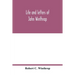 Life and letters of John Winthrop: governor of the Massachusetts-Bay Company at their emigration to New England 1630