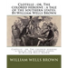 Clotelle; or, The colored heroine; a tale of the southern states. By: William Wells Brown