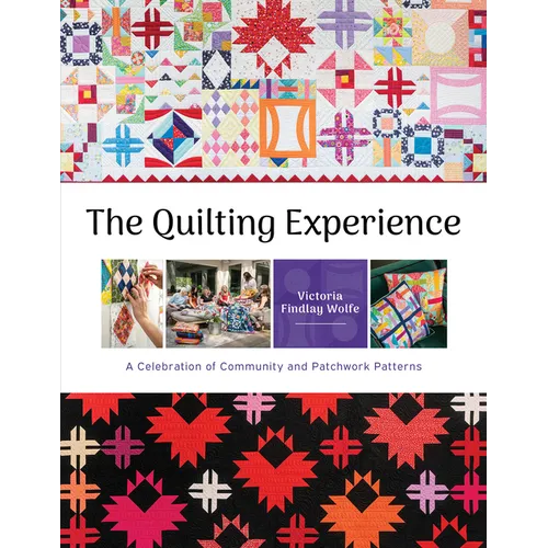 The Quilting Experience: A Celebration of Community and Patchwork Patterns