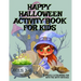 HAPPY HALLOWEEN Activity Book For Kids Ages 3-6 - Puzzle & Coloring Fun With The Witty Witches: Witch Word Search, Cat Dot To Dot, Halloween Maze Puzz