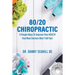 80/20 Chiropractic: 6 Simple Ways To Improve Your HEALTH that Most Doctors Won't Tell You!