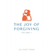 The Joy of Forgiving