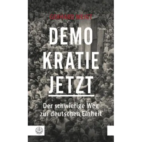 Demokratie Jetzt: Der Schwierige Weg Zur Deutschen Einheit. Ein Zeitzeuge Berichtet