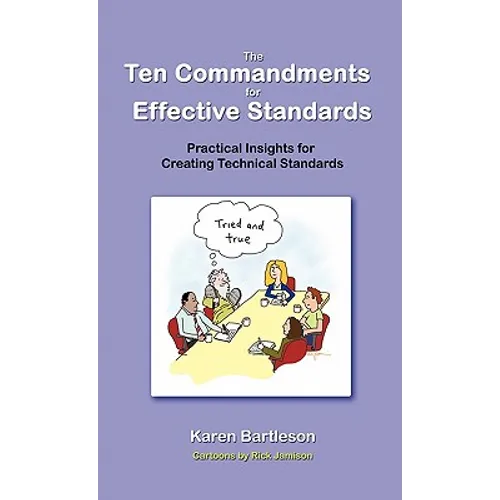 The Ten Commandments for Effective Standards: Practical Insights for Creating Technical Standards