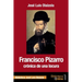 Francisco Pizarro, crónica de una locura