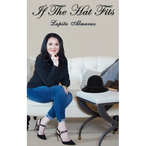 If The Hat Fits: A Poetry Collection by Lupita Almaraz