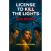 License to Kill the Lights