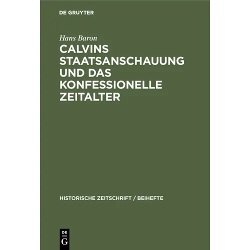 Calvins Staatsanschauung Und Das Konfessionelle Zeitalter