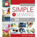 Simple Sewing: Perfect for Beginners, Fun for All