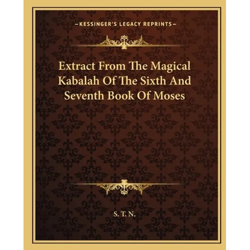 Extract From The Magical Kabalah Of The Sixth And Seventh Book Of Moses