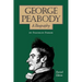 George Peabody, A Biography