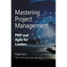 Mastering Project Management: PMP and Agile for Leaders