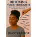 Detoxing Your Thoughts: Break Free From Mental Clutter & Reclaim Inner Peace