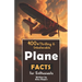 400+ Thrilling & Unbelievable Airplane Facts for Enthusiasts: Dive into Legendary Aviators, Aerial Feats, Innovative Technology & Much More! (The Ulti