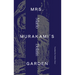 Mrs. Murakami's Garden