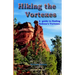 Hiking the Vortexes: An easy-to use guide for finding and understanding Sedona's vortexes