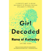 Girl Decoded: A Scientist's Quest to Reclaim Our Humanity by Bringing Emotional Intelligence to Technology