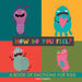 How do you feel?: A book of emotions for kids. Help kids recognize emotions and express feelings. Book of feelings. Emotional intelligence on kids