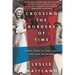 Crossing the Borders of Time: A True Story of War, Exile, and Love Reclaimed