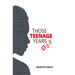 Those Teenage Years: Inspiring Stories for Teenagers, Young Adults and the Young at Heart
