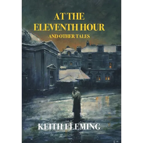 At the Eleventh Hour and Other Tales (Nezu Press Classics)