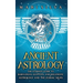 Ancient Astrology: The Ultimate Guide to Babylonian, Egyptian, and Hellenistic Astrology and the Zodiac Signs