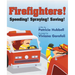 Firefighters!: Speeding! Spraying! Saving!