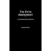 The Fifth Amendment: A Comprehensive Approach