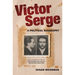 Victor Serge: A Political Biography