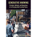 Generative Knowing: Principles, Methods, and Dispositions of an Emerging Adult Learning Theory