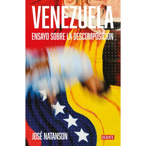 Venezuela: Ensayo Sobre La Descomposición / Venezuela: An Essay on Decomposition - Paperback