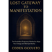 Lost Gateway to manifestation: The Forbidden Frequency Method to Align Your Energy and Reshape Reality