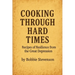 Cooking Through Hard Times Great Depression-Era Recipes From Real Families