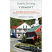 Scenic Driving Vermont: Exploring the State's Most Spectacular Byways and Back Roads
