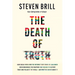 The Death of Truth: How Social Media and the Internet Gave Snake Oil Salesmen and Demagogues the Weapons They Needed to Destroy Trust and Polarize the