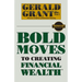 Bold Moves to Creating Financial Wealth