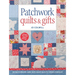 Patchwork Quilts & Gifts: 20 Patchwork and Appliqué Quilts from Cowslip