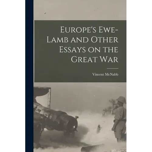 Europe's Ewe-lamb and Other Essays on the Great War
