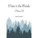 A Fate in the Woods: I'll Never Tell