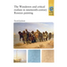The Wanderers and Critical Realism in Nineteenth Century Russian Painting: Critical Realism in Nineteenth-Century Russia