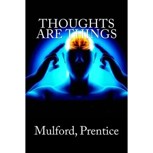 Thoughts are Things
