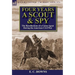 Four Years a Scout and Spy: the Recollections of a Union Agent During the American Civil War