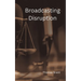 Broadcasting Disruption
