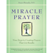 Miracle Prayer: Nine Steps to Creating Prayers That Get Results