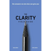 The Clarity Field Guide: The Answers No One Else Can Give You