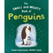 The Small and Mighty Book of Penguins: Pocket-Sized Books, Massive Facts!