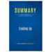 Summary: Trading Up: Review and Analysis of Silverstein and Fiske's Book