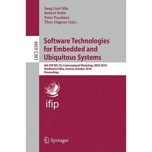 Software Technologies for Embedded and Ubiquitous Systems: 8th IFIP WG 10.2 International Workshop, SEUS 2010, Waidhofen/Ybbs, Austria, October 13-15,