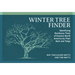 Winter Tree Finder: Identifying Deciduous Trees of Eastern North America by Their Bark and Twigs