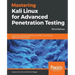 Mastering Kali Linux for Advanced Penetration Testing - Third Edition: Secure your network with Kali Linux 2019.1 - the ultimate white hat hackers' to